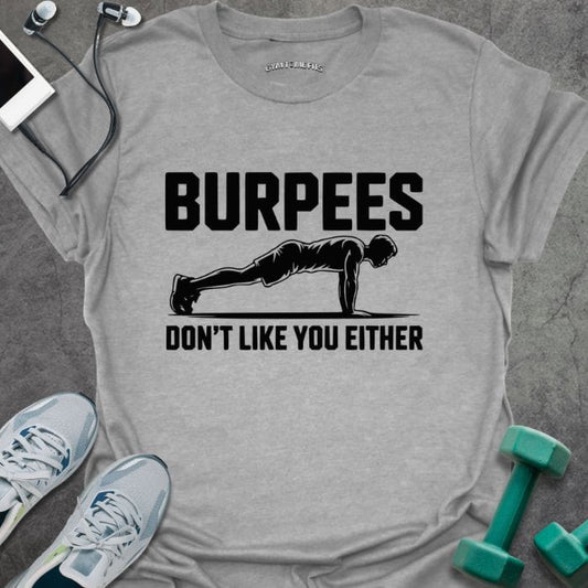 T-Shirt Sport Grey / S Burpees Don't T-Shirt