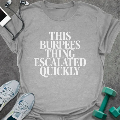 T-Shirt Sport Grey / S Burpees Escalated T-Shirt