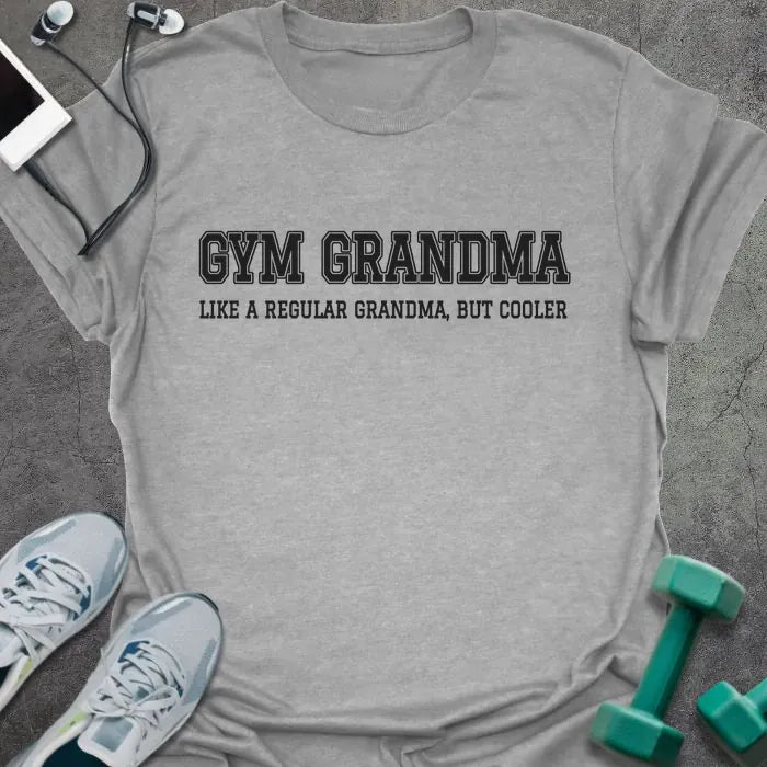 Sport grey t-shirt printed with "GYM GRANDMA, LIKE A REGULAR GRANDMA, BUT COOLER" in charcoal varsity letters