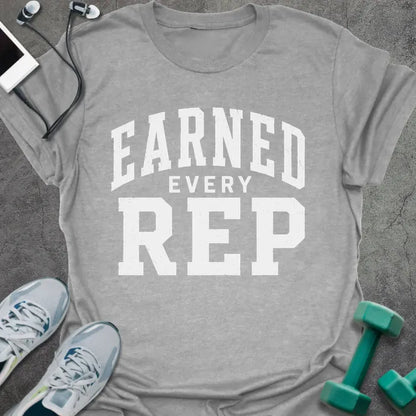 Sport grey t-shirt printed with "Earned Every Rep" in white