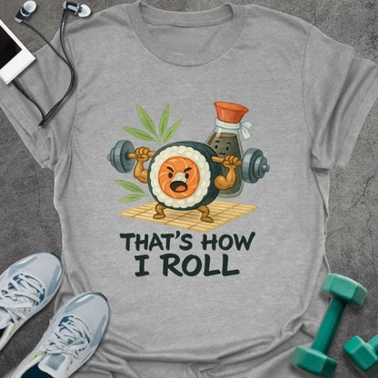 Sport grey t-shirt printed with "That's How I Roll", with an illustration of sushi and sauce lifting weights