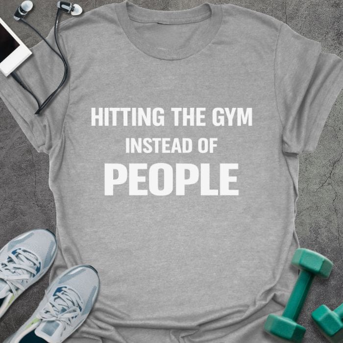Sport grey t-shirt printed with "Hitting the Gym Instead of People"