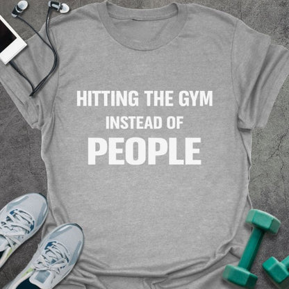 Sport grey t-shirt printed with "Hitting the Gym Instead of People"