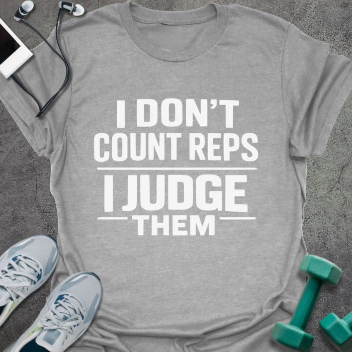 Sport grey t-shirt printed with "I Don't Count Reps I Judge Them" in white