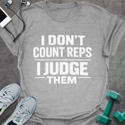 Sport grey t-shirt printed with "I Don't Count Reps I Judge Them" in white