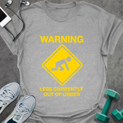 Sport grey t-shirt printed with "Warning Legs Currently Out of Order" in yellow, with a yellow warning sign of a figure crawling