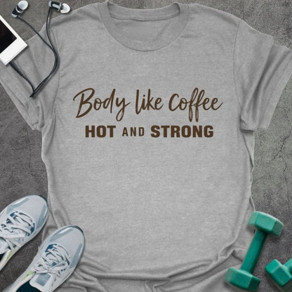 Sport grey t-shirt printed with "Body like Coffee HOT AND STRONG" in black