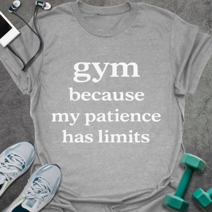 Sport grey t-shirt printed with "gym because my patience has limits" in white