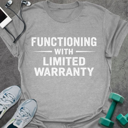 Sport grey t-shirt printed with "Functioning With Limited Warranty" in white