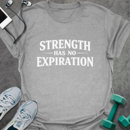 Sport grey t-shirt printed with "Strength Has No Expiration" in white