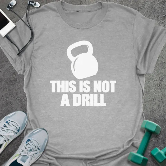 T-Shirt Sport Grey / S Not A Drill T-Shirt
