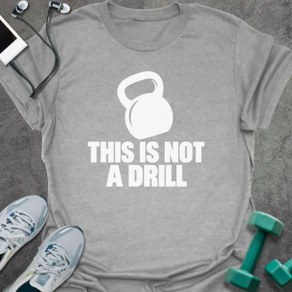 T-Shirt Sport Grey / S Not A Drill T-Shirt