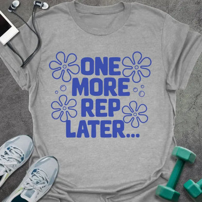T-Shirt Sport Grey / S One More Later T-Shirt