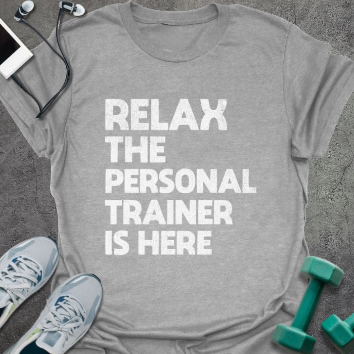 Sport grey t-shirt printed with "Relax the Personal Trainer is Here" in white