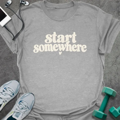 T-Shirt Sport Grey / S Start Somewhere T-Shirt