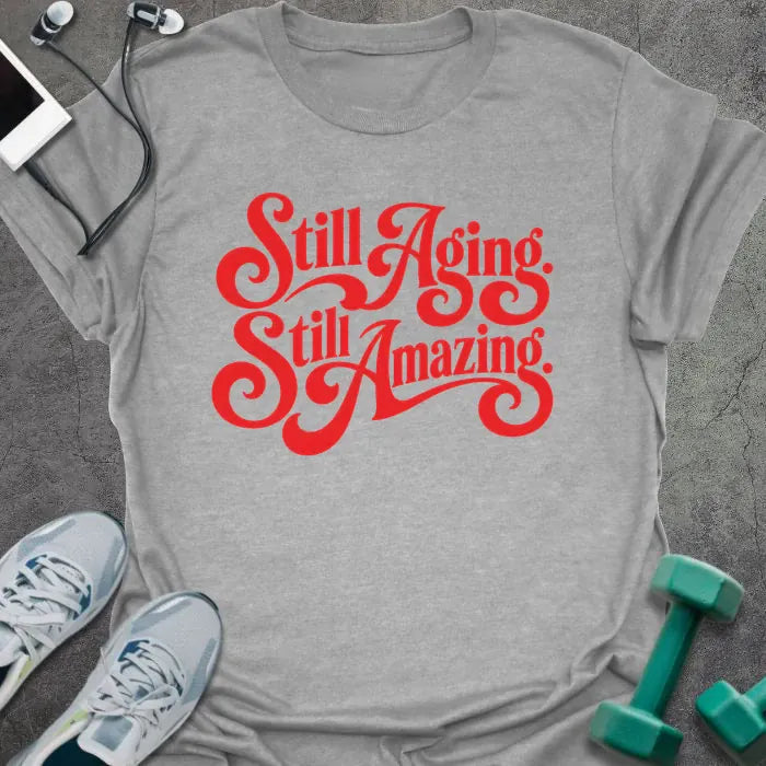T-Shirt Sport Grey / S Still Amazing T-Shirt