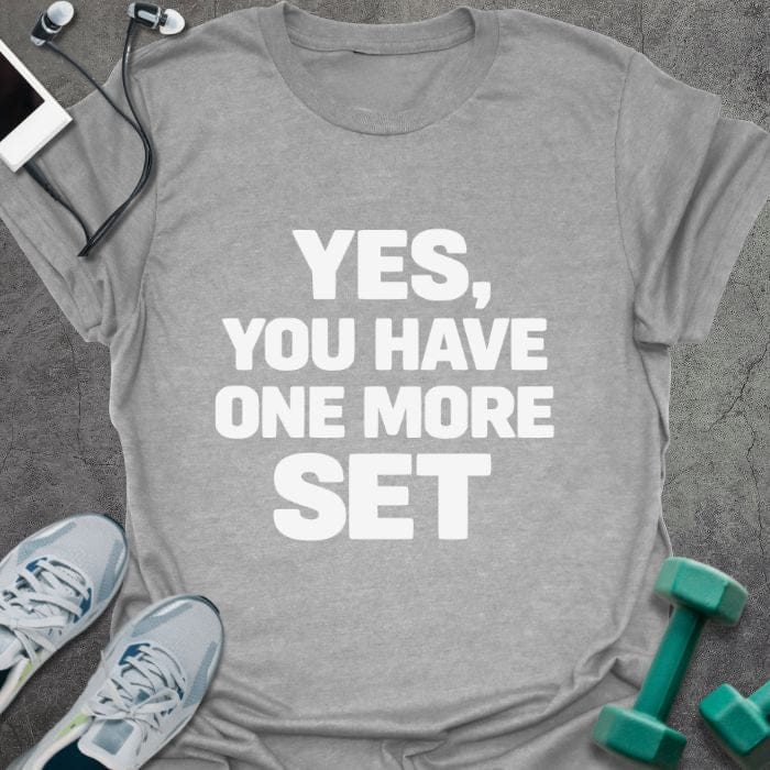 T-Shirt Sport Grey / S You Have T-Shirt