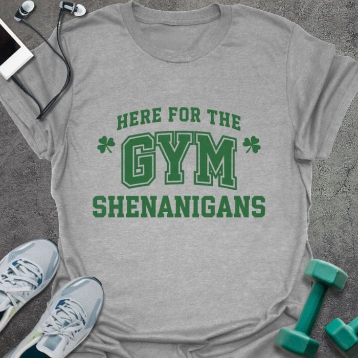 Sport grey t-shirt printed with "Here for the Gym Shenanigans" in green