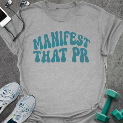 Sport grey t-shirt printed with "Manifest That PR" in teal