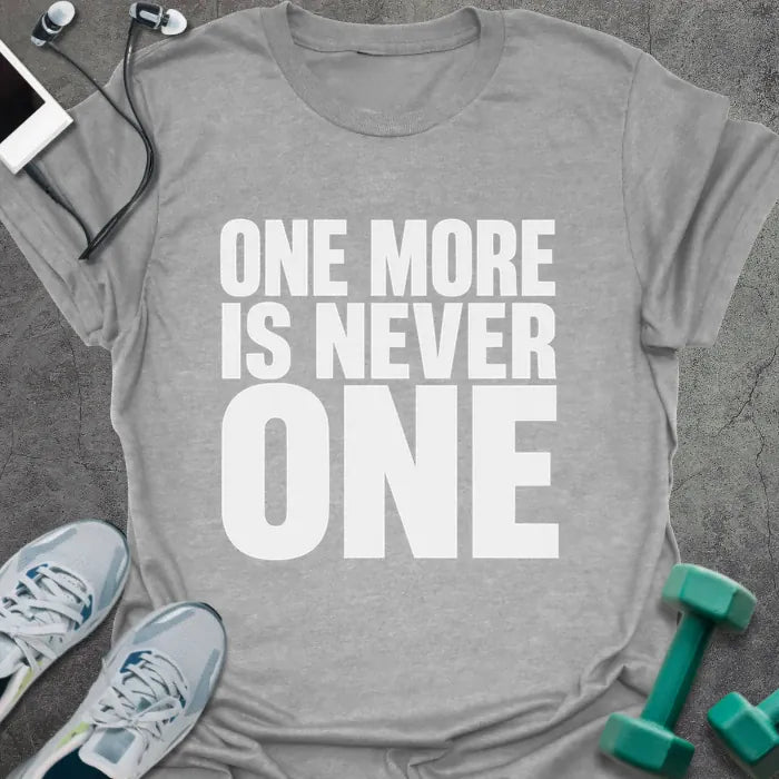 Sport grey t-shirt printed with "One More is Never One" in white