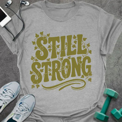 T-Shirt Sport Grey / XS Still Strong T-Shirt