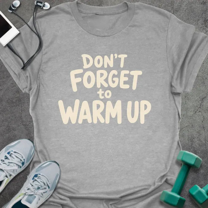 T-Shirt Sport Grey / XS Warmup Reminder T-Shirt