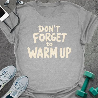 T-Shirt Sport Grey / XS Warmup Reminder T-Shirt