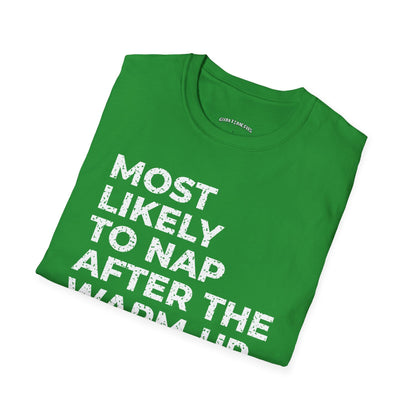 Folded Irish green t-shirt printed with "MOST LIKELY TO NAP AFTER THE WARM-UP" in white