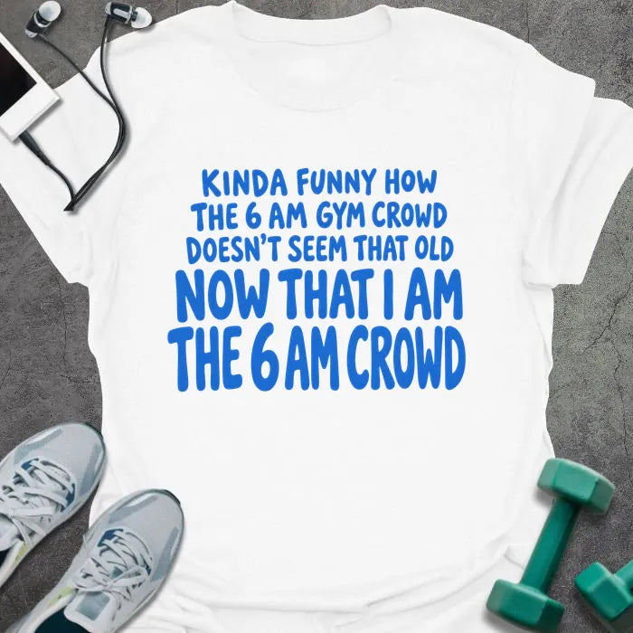 T-Shirt White / S 6AM Crowd T-Shirt