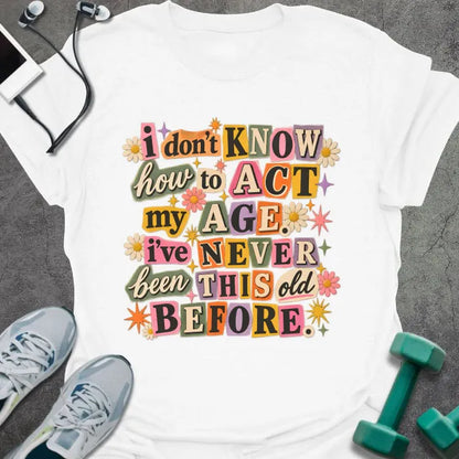 T-Shirt White / S Act Age T-Shirt