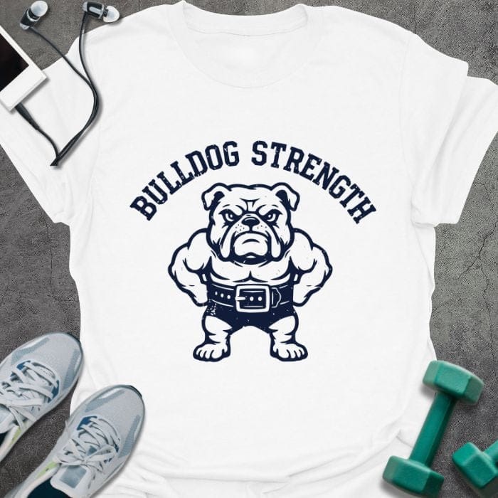 White t-shirt printed with "Bulldog Strength", with a muscular bulldog wearing a lifting belt