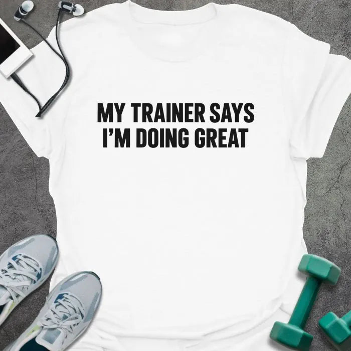 T-Shirt White / S Doing Great T-Shirt