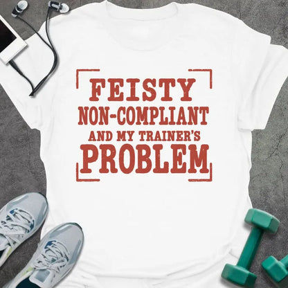 T-Shirt White / S Feisty Noncompliant T-Shirt