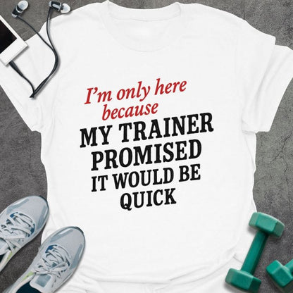 T-Shirt White / S It'd Be Quick T-Shirt