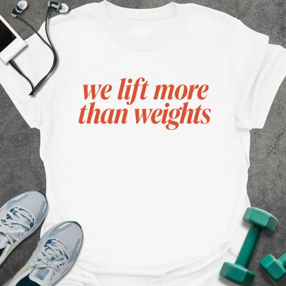 T-Shirt White / S Lift More T-Shirt
