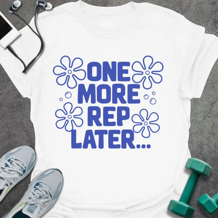 T-Shirt White / S One More Later T-Shirt