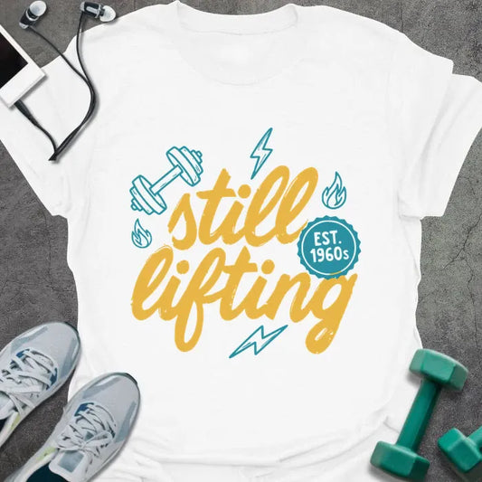 T-Shirt White / S Still Lifting T-Shirt