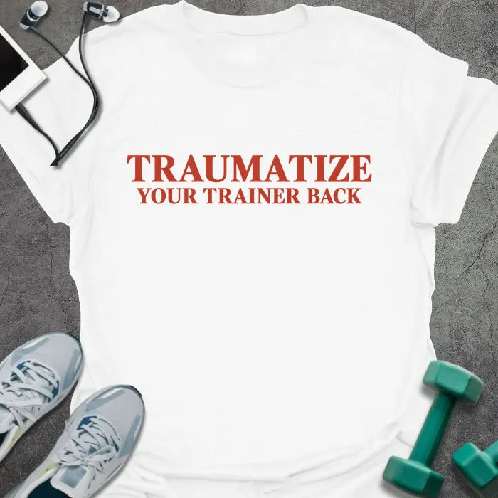T-Shirt White / S Trainer Traumatize T-Shirt
