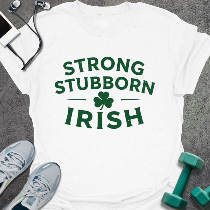 White t-shirt printed with "Strong Stubborn Irish" in green, with clover
