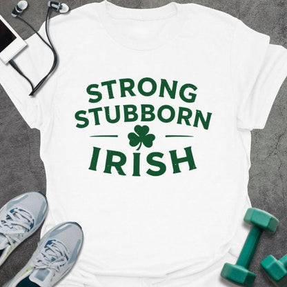 White t-shirt printed with "Strong Stubborn Irish" in green, with clover