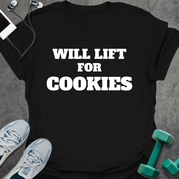Black t-shirt printed with "WILL LIFT FOR COOKIES" in white