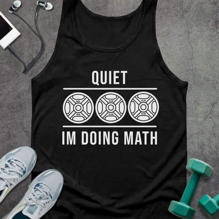 Black tank top printed with "Quiet Im Doing Math" in white, with three dumbbell icons