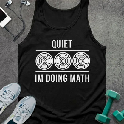 Black tank top printed with "Quiet Im Doing Math" in white, with three dumbbell icons