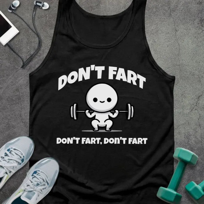 Black tank top printed with "Don't Fart Don't Fart, Don't Fart" in white, with cute character holding dumbbells