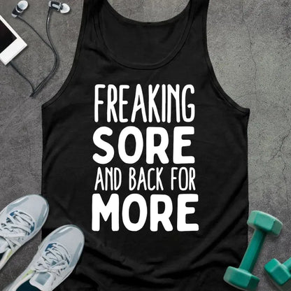 Black tank top printed with "Freaking Sore and Back for More" in white