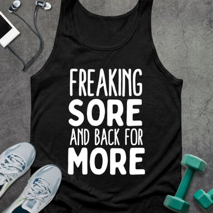 Black tank top printed with "Freaking Sore and Back for More" in white
