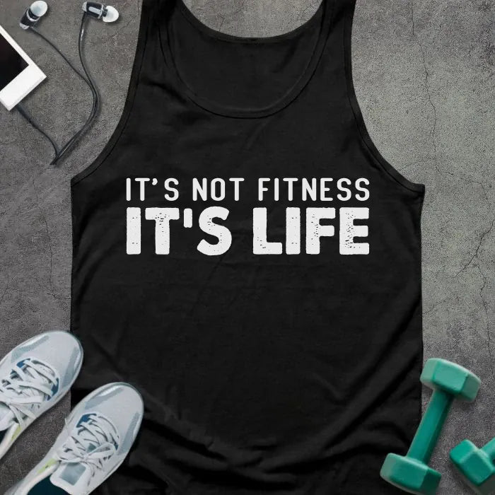 Black tank top printed with "It's Not Fitness It's Life" in white