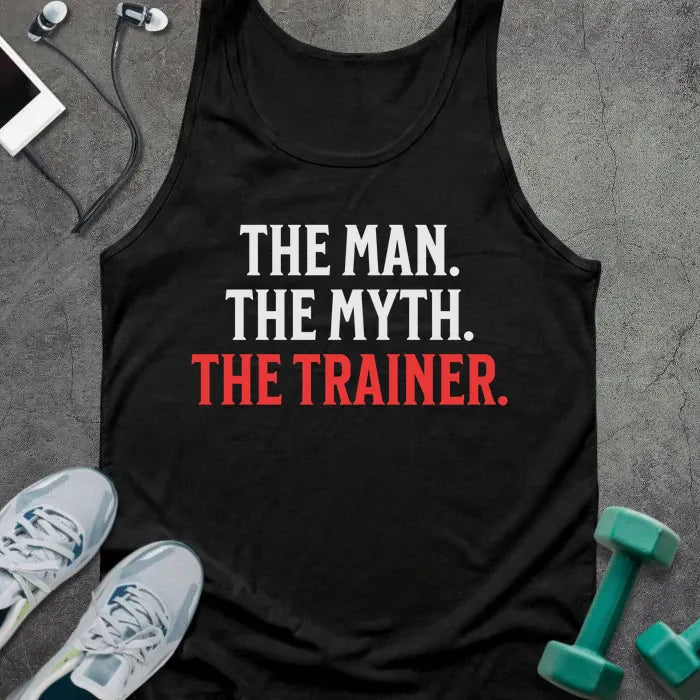 Black tank top printed with "The Man. the Myth. the Trainer." in white and red