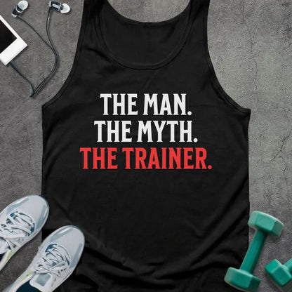 Black tank top printed with "The Man. the Myth. the Trainer." in white and red