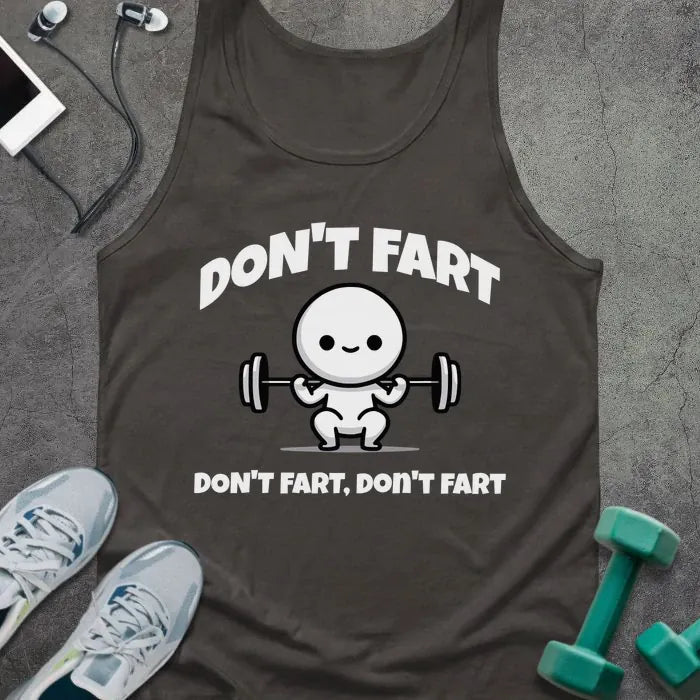 Dark grey tank top printed with "Don't Fart Don't Fart, Don't Fart" in white, with cute character holding dumbbells